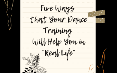 Five Ways that Your Dance Training Will Help You in “Real Life”